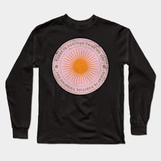 Today is Positive Thinking Day Badge Long Sleeve T-Shirt